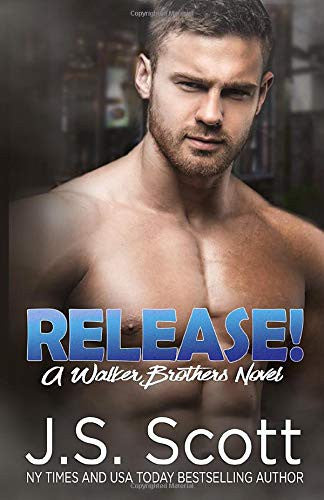 Release!: A Walker Brothers Novel: 1