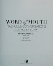Word of Mouth: Nashville Conversations: Insight into the Drive, Passion, and Innovation of Music City's Creative Entrepreneurs