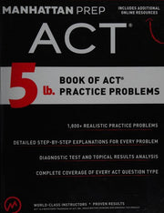 5 lb. Book of ACT Practice Problems (Manhattan Prep 5 lb)