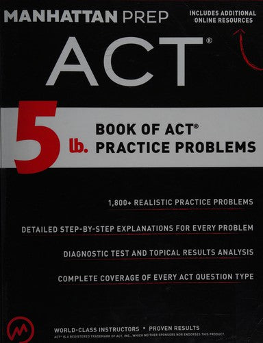 5 lb. Book of ACT Practice Problems (Manhattan Prep 5 lb)