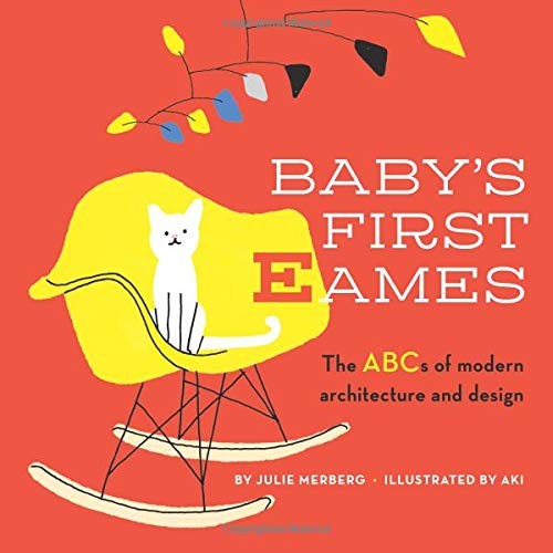 Baby's First Eames From Art Deco to Zaha Hadid