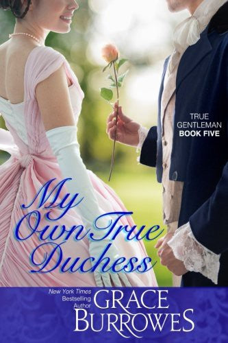 My Own True Duchess: Volume 5 (The True Gentlemen)