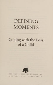 Defining Moments: Coping With the Loss of a Child