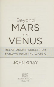 Beyond Mars and Venus: Relationship Skills for Today's Complex World