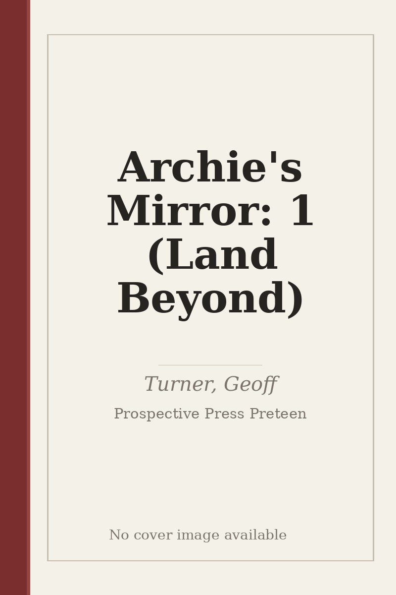 Archie's Mirror: 1 (Land Beyond) - no cover image available