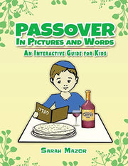 Passover in Pictures and Words: An Interactive Guide for Kids: 3 (Jewish Holiday Interactive Books for Children)