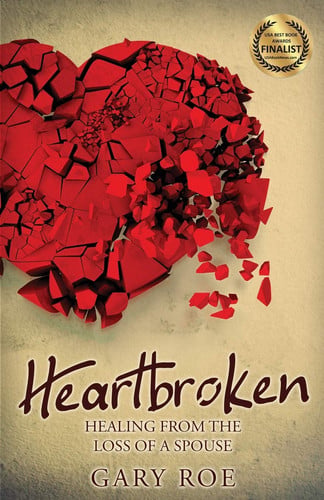 Heartbroken: Healing from the Loss of a Spouse: 2 (Good Grief)