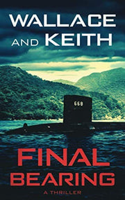 Final Bearing: A Hunter Killer Novel: 1 (The Hunter Killer Series)