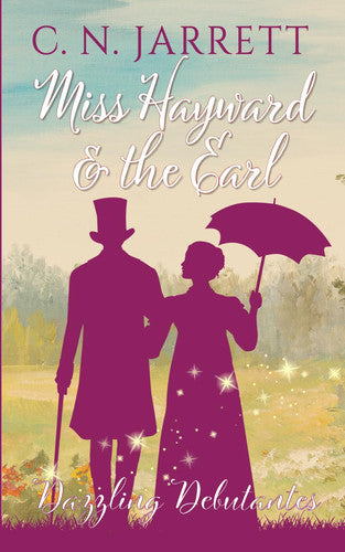 Miss Hayward and the Earl: a clean Regency romance (Dazzling Debutantes)