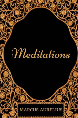 Meditations: By Marcus Aurelius - Illustrated