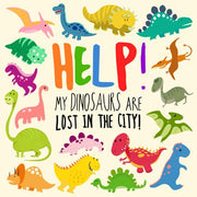 Help! My Dinosaurs are Lost in the City!: A Fun Spotting Book for 2-4 Year Olds (Help! Books)