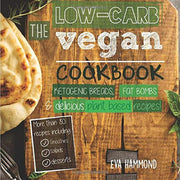 The Low Carb Vegan Cookbook: Ketogenic Breads, Fat Bombs & Delicious Plant Based Recipes: Volume 1 (Ketogenic Vegan)