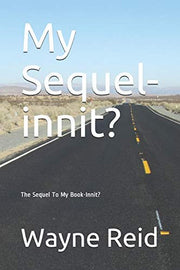 My Sequel-innit?: The Sequel to My Book-Innit?: 2 (My Series-Innit?)