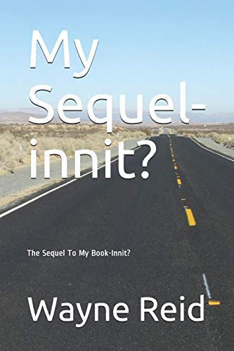 My Sequel-innit?: The Sequel to My Book-Innit?: 2 (My Series-Innit?)