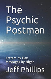 The Psychic Postman: Letters by Day, Messages by Night