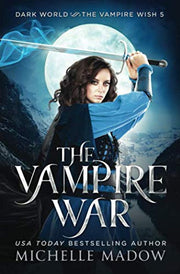 The Vampire War: Volume 5 (Dark World: The Vampire Wish)