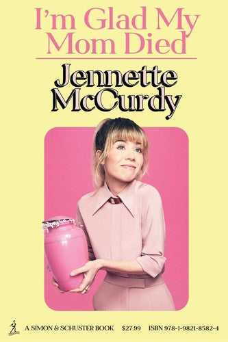 I'm Glad My Mom Died: Jennette McCurdy