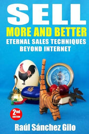Sell More and Better: Eternal Sales Techniques beyond Internet: 1 (Salesman's Thoughts)