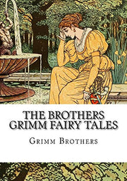 The Brothers Grimm Fairy Tales