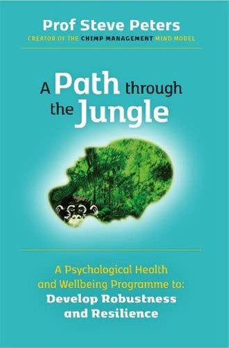 A Path through the Jungle (A Psychological Health and Wellbeing Programme to Develop Robustness and Resilience)