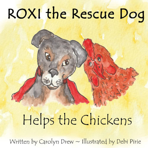 ROXI the Rescue Dog - Helps the Chickens: A Cute, Fun and Ethical Story about Helping Animals for Preschool Children Ages 3-5: A Cute, Fun Story About ... Ages 2 - 5: 1 (ROXI Helps the Animals)