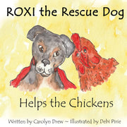 ROXI the Rescue Dog - Helps the Chickens: A Cute, Fun and Ethical Story about Helping Animals for Preschool Children Ages 3-5: A Cute, Fun Story About ... Ages 2 - 5: 1 (ROXI Helps the Animals)