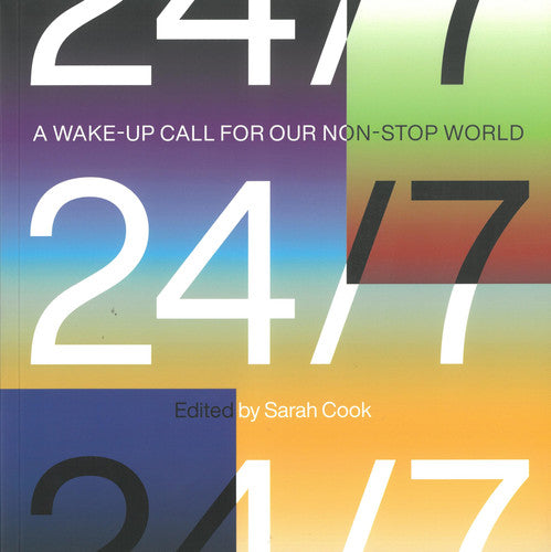 24/7 2019: A WAKE UP CALL FOR OUR NON-STOP WORLD (24/7: A WAKE UP CALL FOR OUR NON-STOP WORLD)