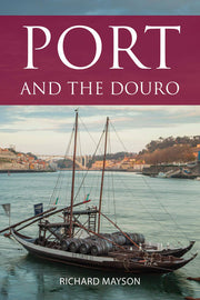 Port and the Douro (The Infinite Ideas Classic Wine Library)