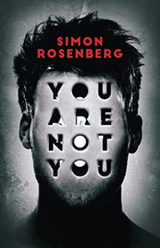 You Are Not You: a psychological thriller full of twists, mind games and paranoia
