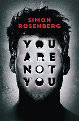 You Are Not You: a psychological thriller full of twists, mind games and paranoia