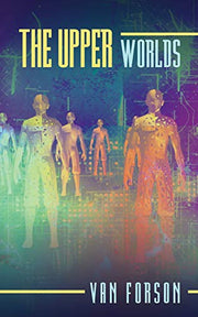 The Upper Worlds: Volume 1 (The Soul Survivor Series)