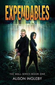 Expendables: 1 (The Wall Series)
