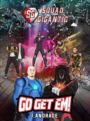 Squad Gigantic: 1 (Go Get Em!)