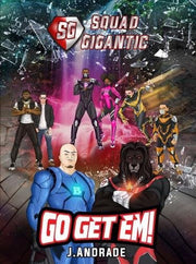 Squad Gigantic: 1 (Go Get Em!)