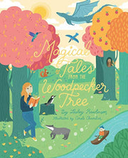 Magical Tales from the Woodpecker Tree (Woodpecker Tree Tales)