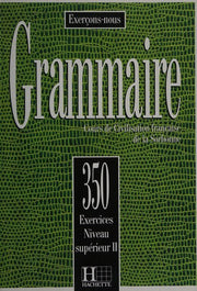350 Exercices De Grammaire - Livre De l'Eleve Niveau Superieur II: Les 350 Exercices - Grammaire - Supérieur 2 - Livre de l'élève (Exercons-Nous: 350 ... - Livre De l'Eleve Niveau Superieur II)