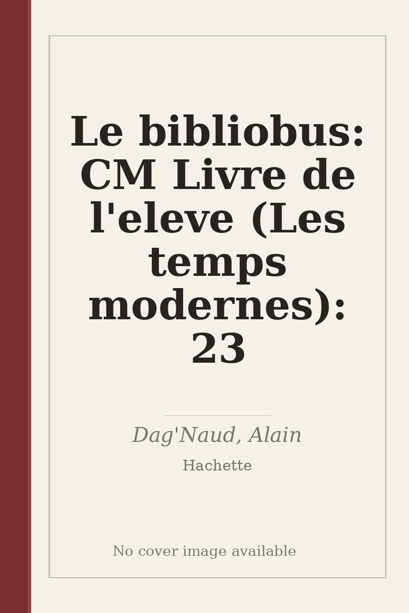 Le bibliobus: CM Livre de l'eleve (Les temps modernes): 23 - no cover image available