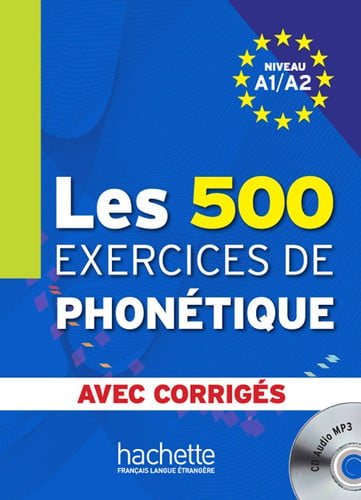 Les 500 exercices de phonetique: Niveau A1/A2 avec corriges + CD-audio MP3
