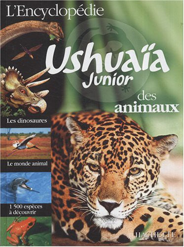 Encyclopedie Ushuaia Junior Des Animaux