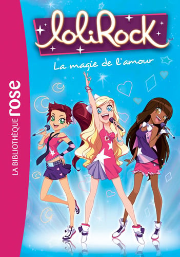 LoliRock 02 - La magie de l'amour (LoliRock (2))