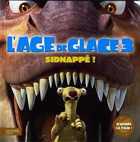 L'Age de Glace 3: Sidnappé !