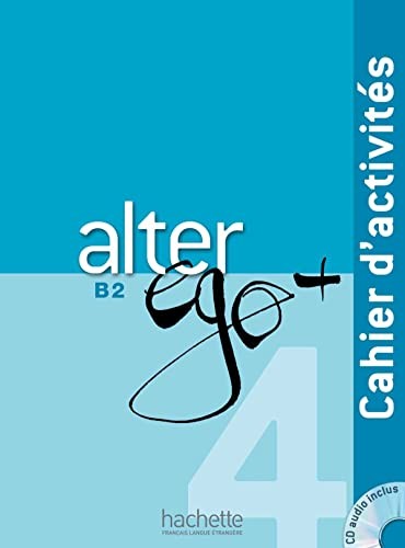 Alter Ego +: Cahier d'activites + CD audio B2