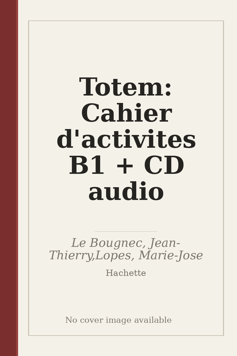 Totem: Cahier d'activites B1 + CD audio - no cover image available
