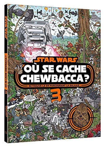 STAR WARS - Où se cache Chewbacca ? Tome 3 - Cherche et trouve: Retrouve-le en parcourant la galaxie !