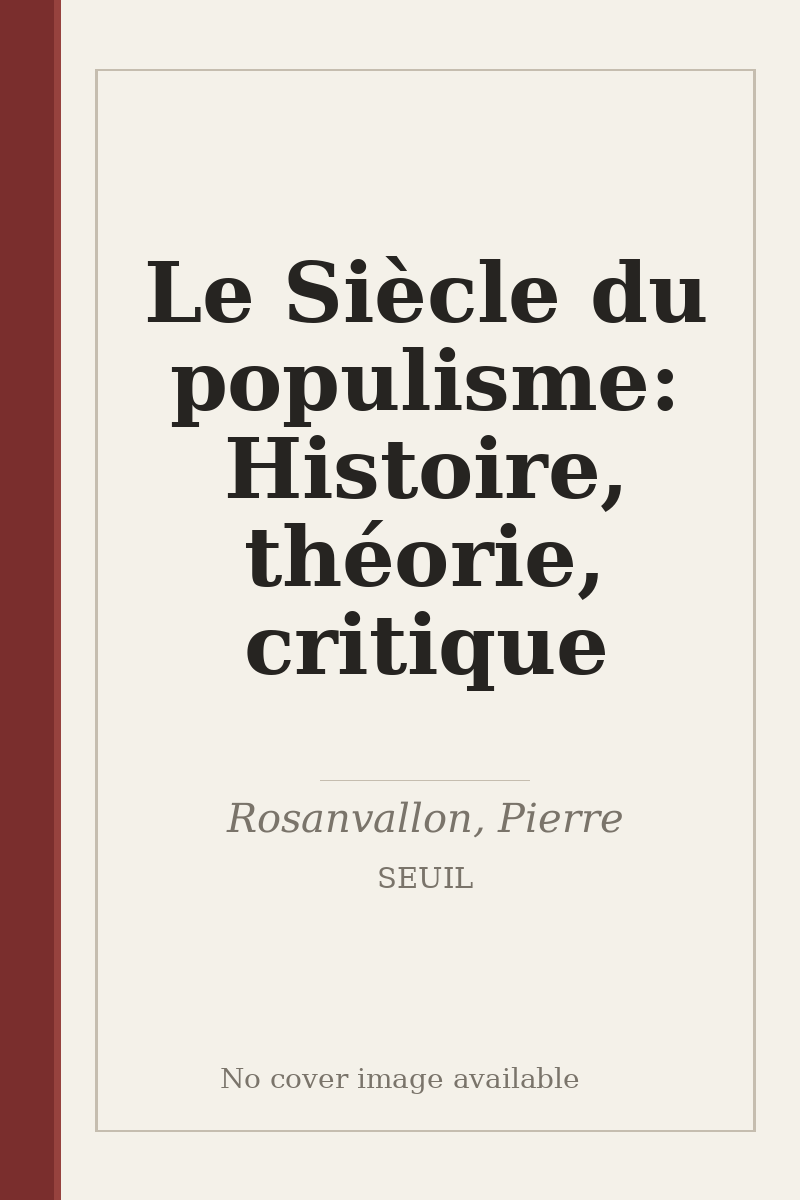 Le Siècle du populisme: Histoire, théorie, critique - no cover image available