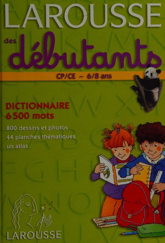 Larousse des débutants: CP-CE, 6-8 ans