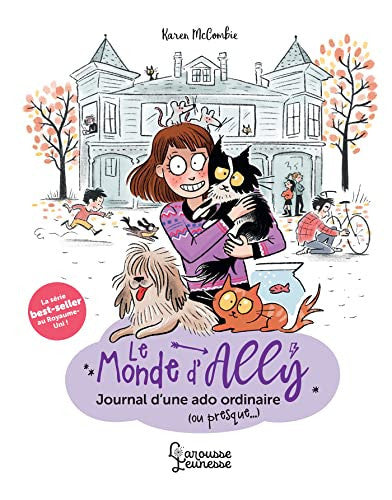 Le monde d'Ally - Journal d'une ado ordinaire (ou presque...)