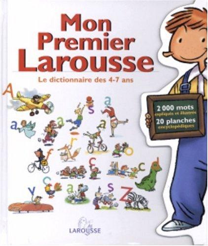 Mon Premier Larousse: Le dictionnaire des 4-7 ans