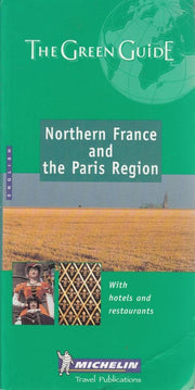 Northern France and the Paris Region Green Guide (Michelin Green Guides)