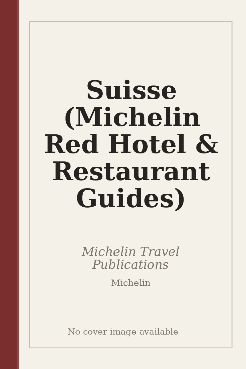 Suisse (Michelin Red Hotel & Restaurant Guides) - no cover image available
